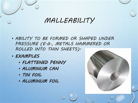 metals that can be hammered into thin sheets|Malleability .